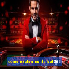 como excluir conta bet365