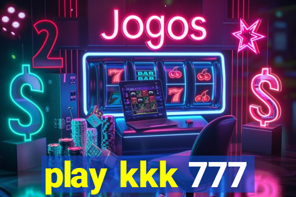 play kkk 777