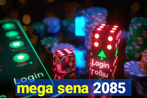 mega sena 2085