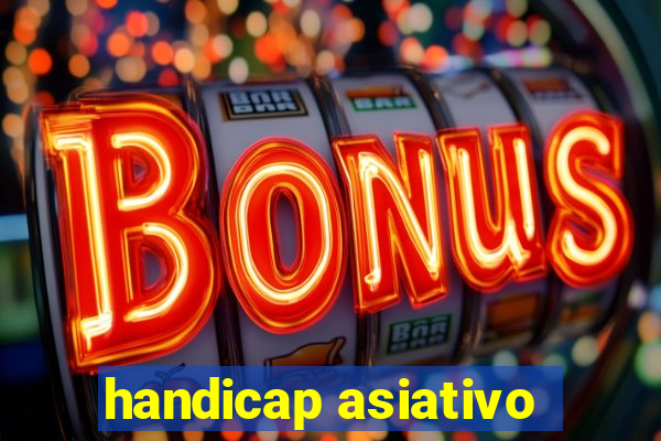 handicap asiativo