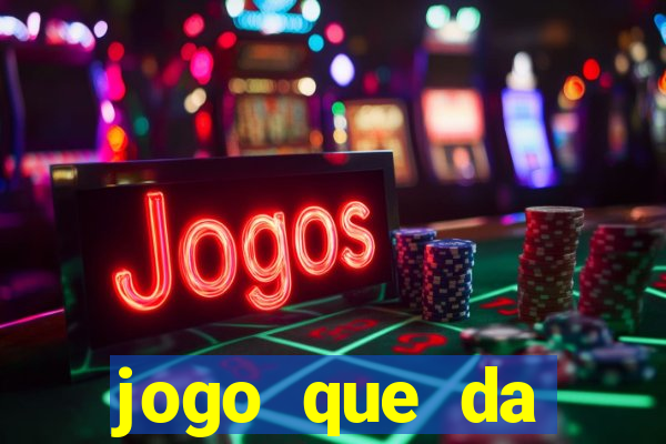 jogo que da dinheiro sem deposito