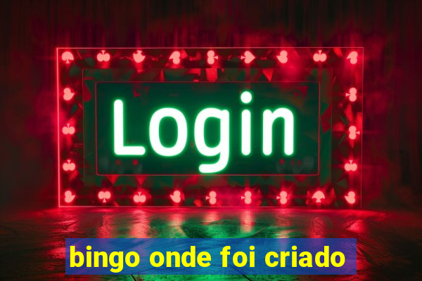 bingo onde foi criado