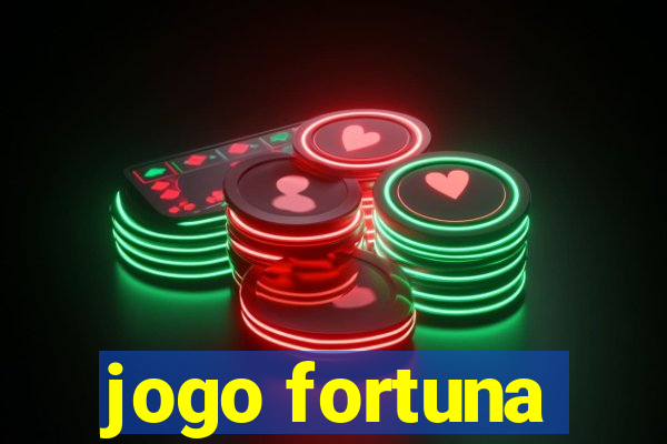 jogo fortuna