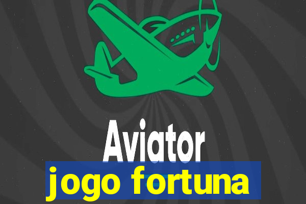 jogo fortuna