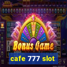 cafe 777 slot