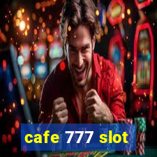 cafe 777 slot