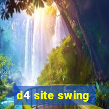 d4 site swing