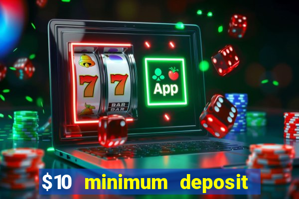 $10 minimum deposit casino nz 2021