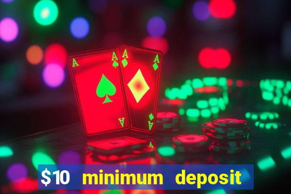 $10 minimum deposit casino nz 2021