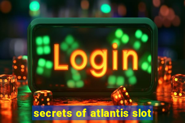 secrets of atlantis slot