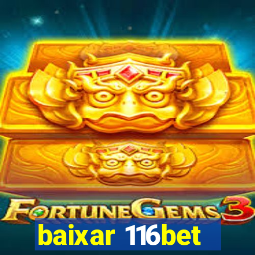 baixar 116bet