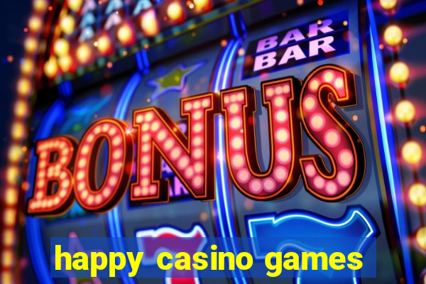 happy casino games