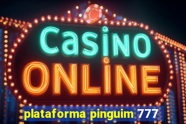 plataforma pinguim 777