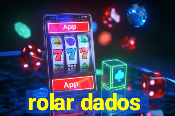 rolar dados