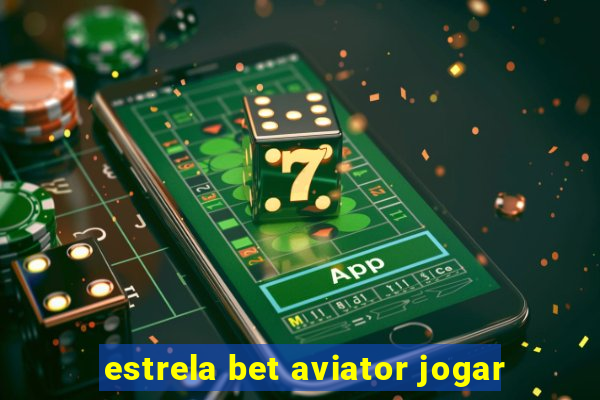 estrela bet aviator jogar