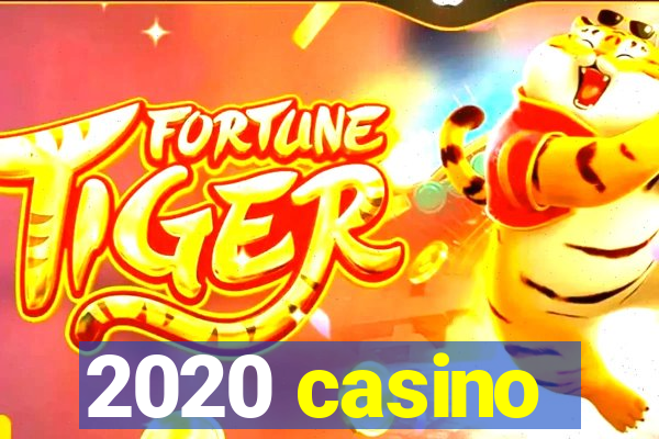 2020 casino