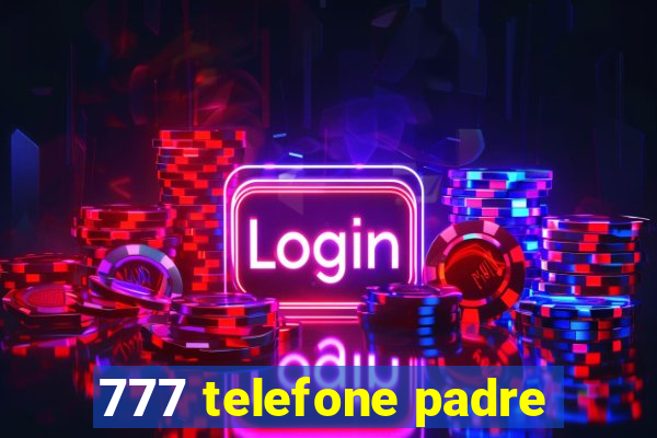 777 telefone padre