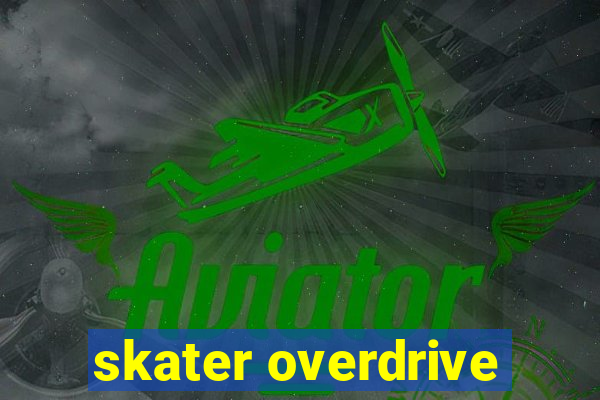 skater overdrive