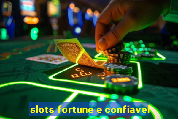 slots fortune e confiavel