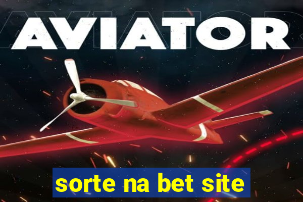 sorte na bet site