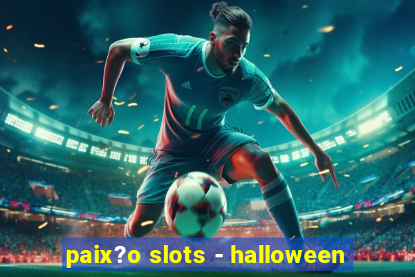 paix?o slots - halloween