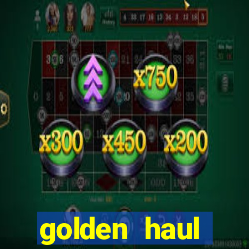 golden haul infinity reels slot online