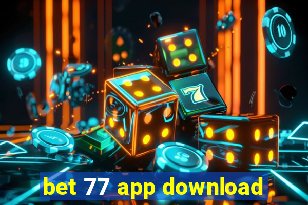 bet 77 app download