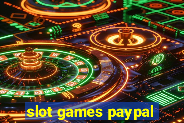 slot games paypal