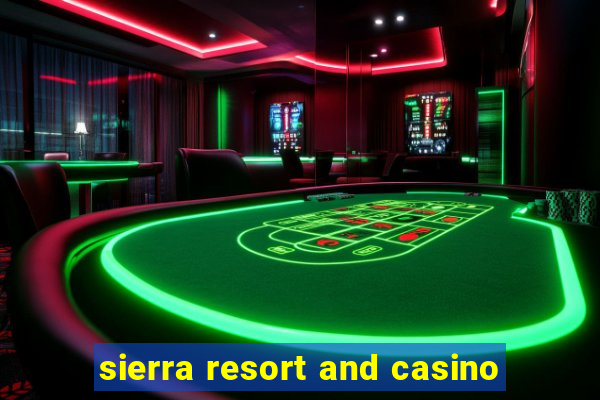 sierra resort and casino