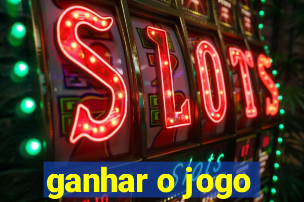 ganhar o jogo