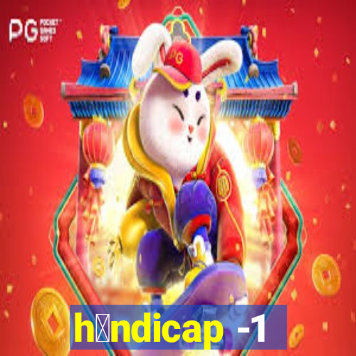 h谩ndicap -1