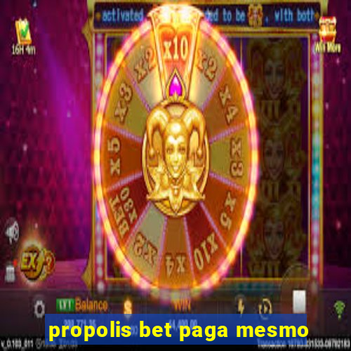 propolis bet paga mesmo