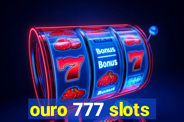 ouro 777 slots