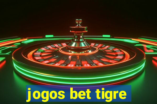 jogos bet tigre