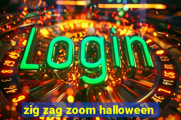 zig zag zoom halloween