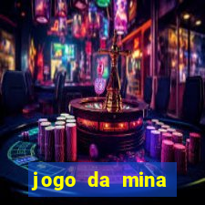 jogo da mina aposta 1 real