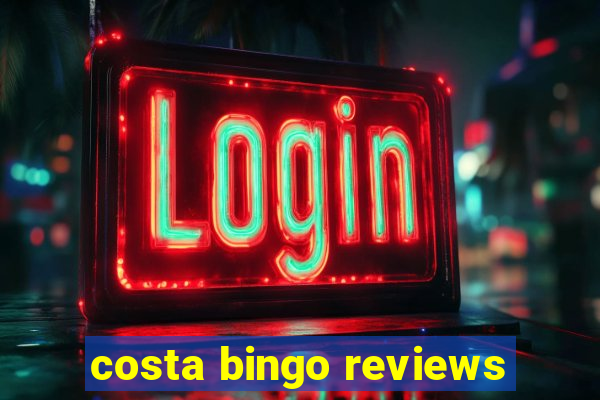 costa bingo reviews