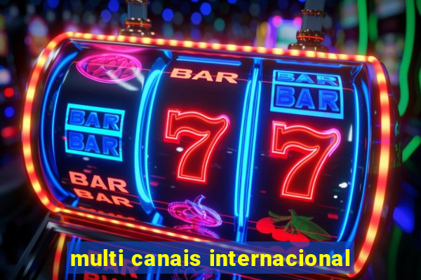 multi canais internacional