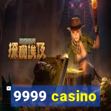 9999 casino