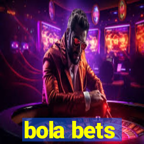 bola bets