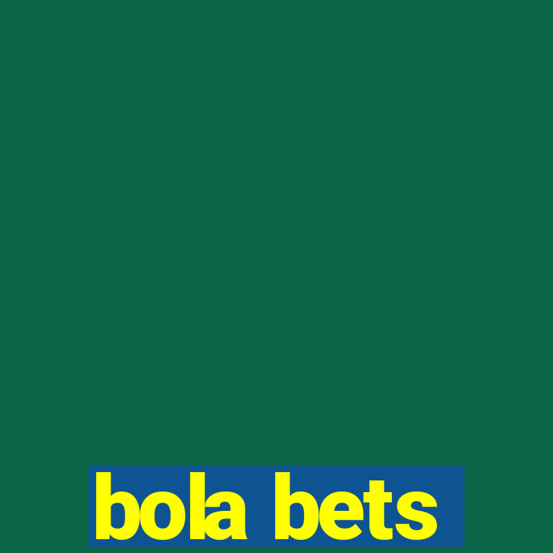 bola bets