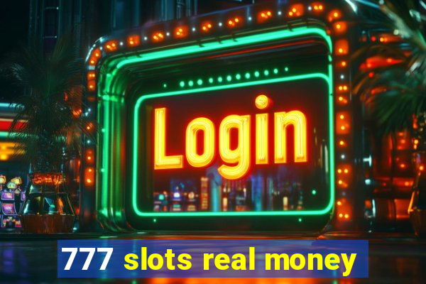 777 slots real money