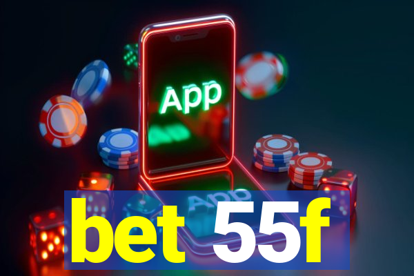 bet 55f