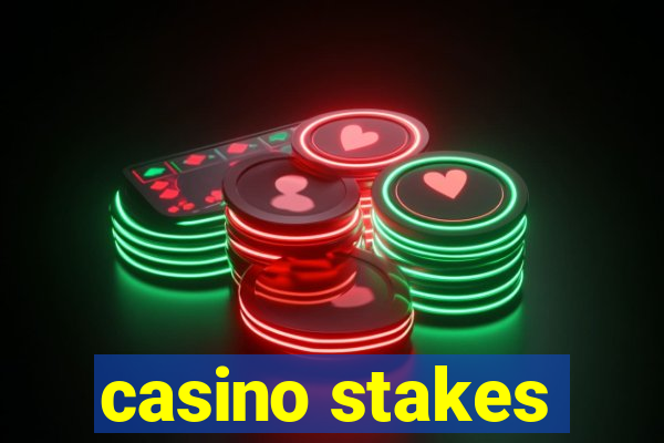 casino stakes