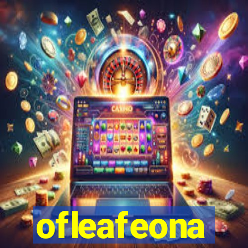 ofleafeona