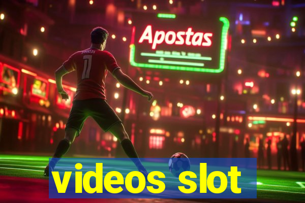 videos slot