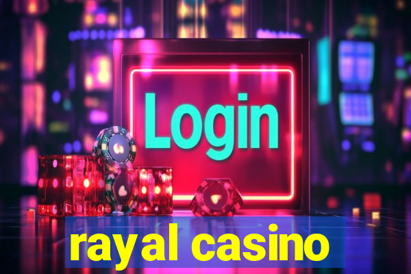 rayal casino