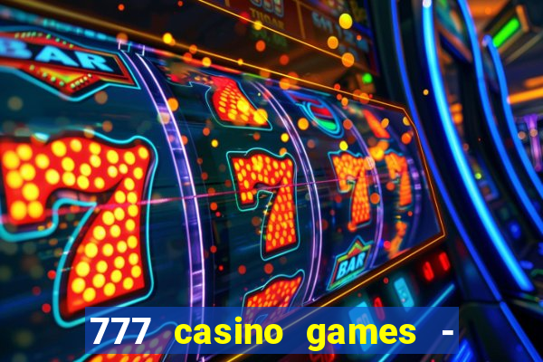 777 casino games - slots games