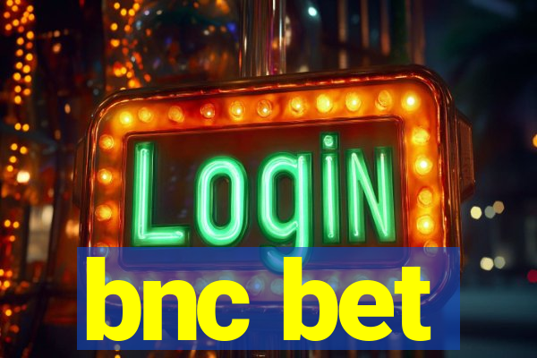 bnc bet