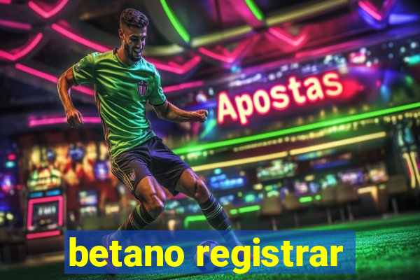 betano registrar